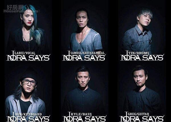 1.Nora Says共有六位成員,由上至下分別是主唱Labiz、Samuel、鼓手Tin、Keyboard手Ben、貝斯手Kyle、吉他手Greg。